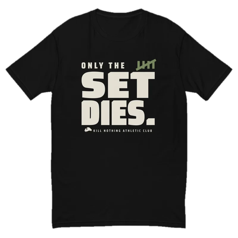 Only The Set Dies. - Slim Tee, black, product only