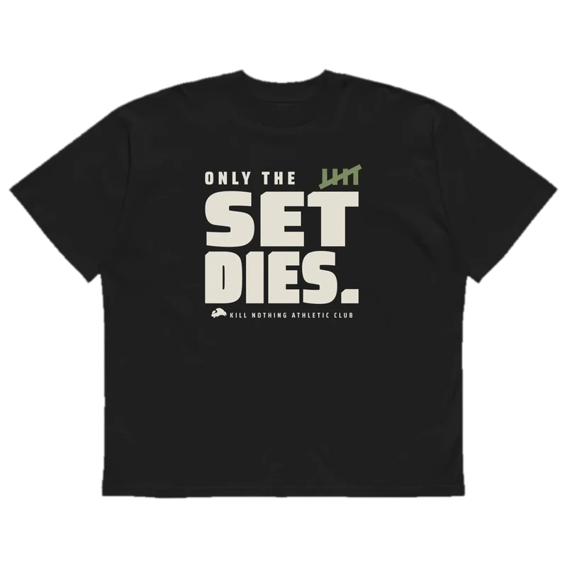 Only The Set Dies. - Oversized Tee, black, front view