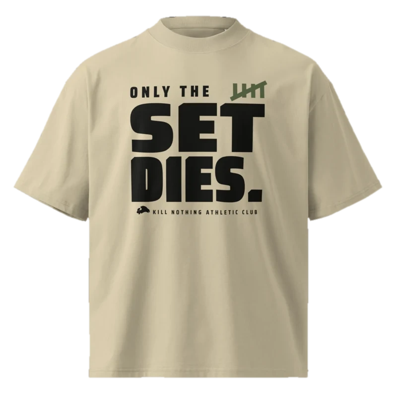 Only The Set Dies. - Oversized Tee, stone, front view